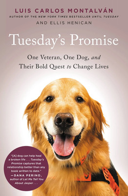 Tuesday's Promise : One Veteran, One Dog, and Their Bold Quest to Change...