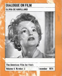 DIALOGUE ON FILM - DECEMBER 1974 - INTERVIEW WITH OLIVIA DE HAVILLAND