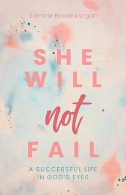 She Will Not Fail A Successful Life in Summer Brooke Morgan Paperback