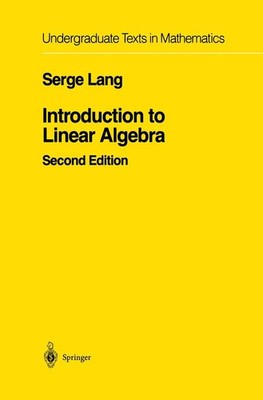 Introduction to Linear Algebra (Undergraduate Texts in Mathematics) 2nd edit...