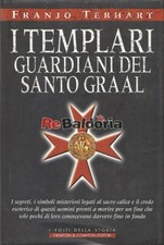 I Templari guardiani del Santo Graal Newton & Compton Editori Terhart Franjo Tem