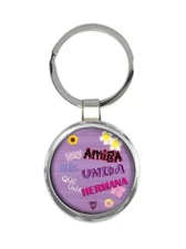 Hay Amiga Mas Unida que Hermana Proverbios : Gift Round Keychain Spanish Friend