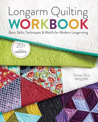 Langarm-Quilt-Arbeitsbuch: Grundfertigkeiten, Techniken & Motive für moderne Longarmi