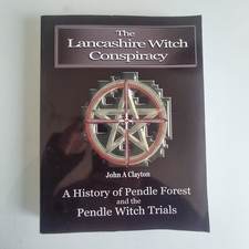 The Lancashire Witch Conspiracy: A History of Pendle... - Clayton, John A.