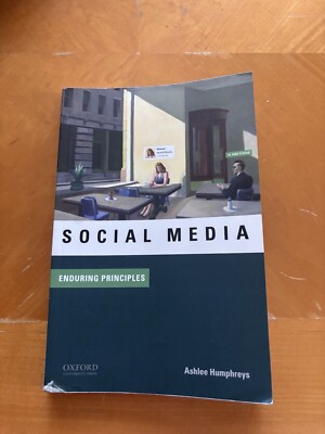 Social Media: Enduring Principles Textbook by Ashlee Humphreys Used