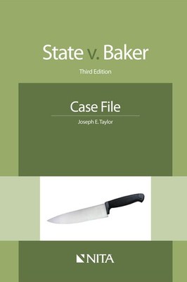 State v. Baker: Third Edition Case File (NITA)