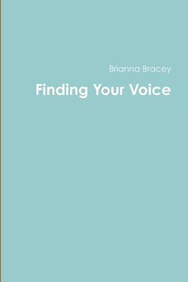 Finding Your Voice Brianna Bracey Taschenbuch Englisch 2013 [.]