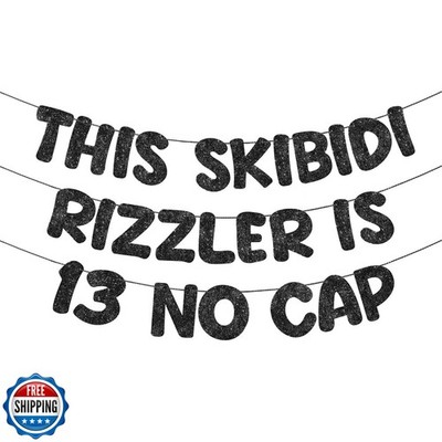 Fulmoon Pre Strung This Skibidi Rizzler Is 13 No Cap Glitter Banner 13th Birt