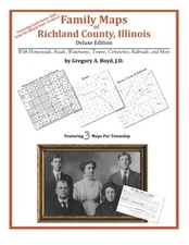 FAMILY MAPS OF RICHLAND COUNTY, ILLINOIS By Boyd Gregory A. J.d. **BRAND NEW**