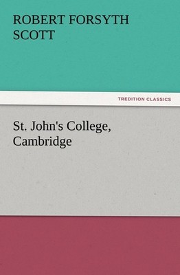 St. John's College, Cambridge Robert Forsyth Scott