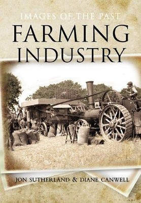 Farming Industry (Images of the Past) - Jon Sutherland