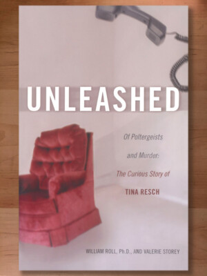 Unleashed - Of Poltergeists and Murder: The Curious Story of Tina Resch
