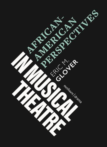 Topics in Musical Theatre Ser.: African American Perspectives in Musical ...