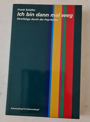 Frank Schäfer - Ich bin dann mal weg - Streifzüge durch die Pop-Kultur 