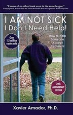 I Am Not Sick, I Dont Need Help! How to Help ...