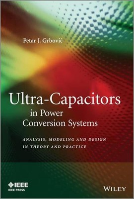 Ultra-Capacitors in Power Conversion Systems: Applications, Analysis, and Design
