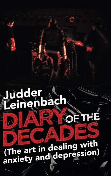 Judder Leinenbach | Diary Of The Decades (The Art In Dealing With Anxiety And...-image