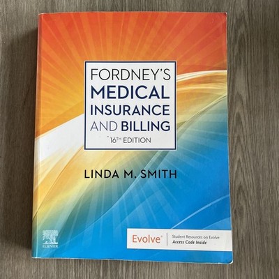 Fordney's Medical Insurance and Billing by Linda M. Smith (2022) Code Included