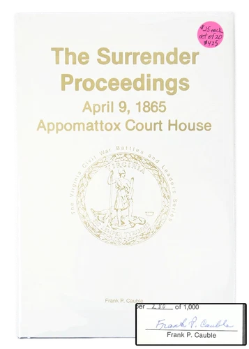 Surrender Proceedings, April 9, 1865, Appomattox Court House (Signed and Numbe..