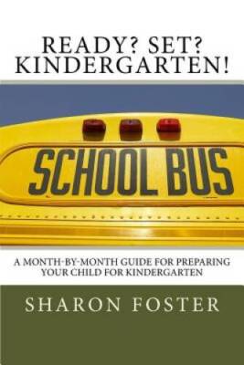Ready Set Kindergarten: A month-by-month guide for preparing your chil - GOOD