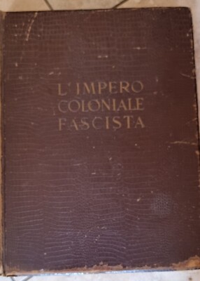 Mario Giordano (Hg.) - L'Impero Coloniale Fascista - De Agostini, 1936