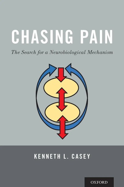 Chasing Pain The Search For A Neurobiological Mechanism Kenneth L. Casey Buch-image