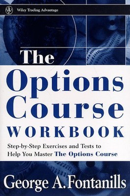 THE OPTIONS COURSE WORKBOOK (WILEY TRADING) By George A. Fontanills *Excellent*