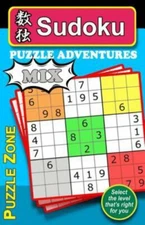 Sudoku Puzzle Adventures - Mix : 200 Sudoku Puzzles to Really Stretch and Exe...