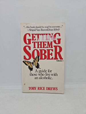 Getting Them Sober: A guide for those who live with an alcoholic by Toby Drews
