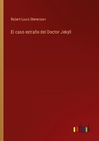 El Caso ExtrañO Del Doctor Jekyll Robert Louis Stevenson