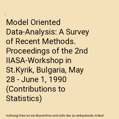 Model Oriented Data-Analysis: A Survey of Recent Methods. Proceedings of the 2nd