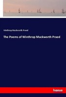 Winthrop M. Praed | The Poems Of Winthrop Mackworth Praed | Taschenbuch (2018)