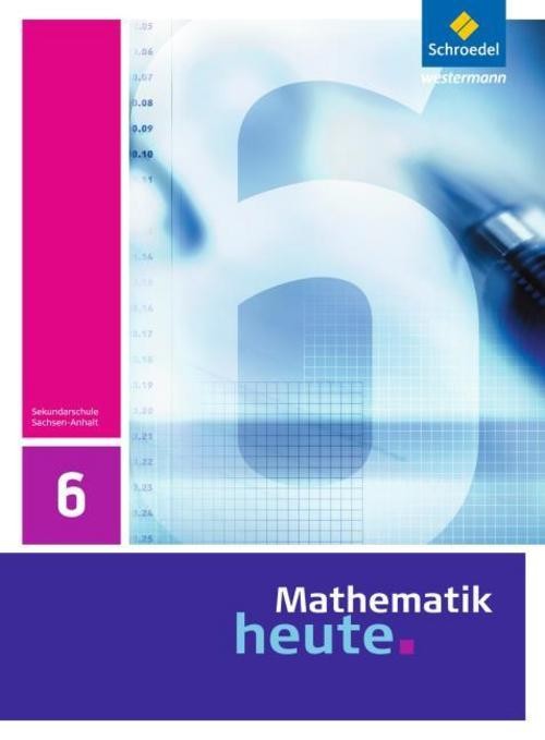 Mathematik heute 6. Schulbuch. Sachsen-Anhalt Heinz Griesel