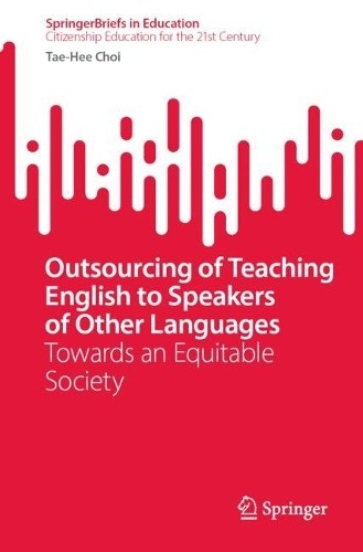 Outsourcing of Teaching English to Speakers of Other Languages - 9789819785728