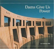 Dams Give Us Power: A Building Block Book (Building Block Books)