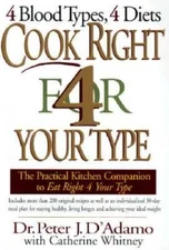 Cook Right 4 Your Type: The Practical Kitchen Companion to Eat Right - VERY GOOD