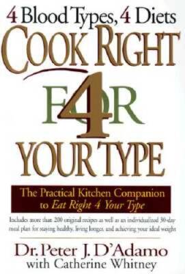 Cook Right 4 Your Type: The Practical Kitchen Companion to Eat Right - VERY GOOD