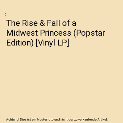 The Rise & Fall of a Midwest Princess (Popstar Edition) [Vinyl LP]