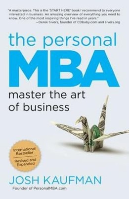 The Personal MBA: Master the Art of Business by Josh Kaufman: Used
