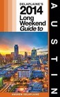 Delaplaine's 2014 Long Weekend Guide to Austin by Andrew Delaplaine (Paperback / softback, 2013)