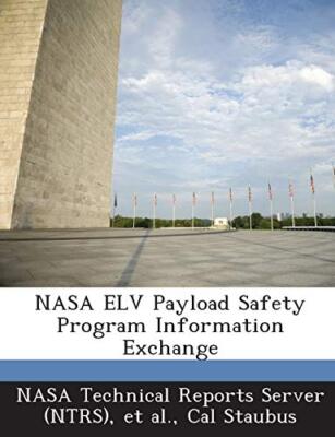 NASA Technical Repor - NASA ELV Payload Safety Program Information Exc - X555z