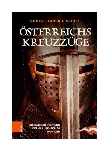 Thumbnail - Österreichs Kreuzzüge Von Robert-tarek Fischer