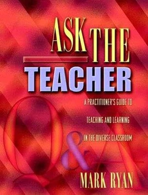 Ask the Teacher: A Practitioner's Guide to - Paperback, by Ryan Mark - Very Good