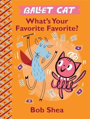 Ballet Cat : What's Your Favorite Favorite?