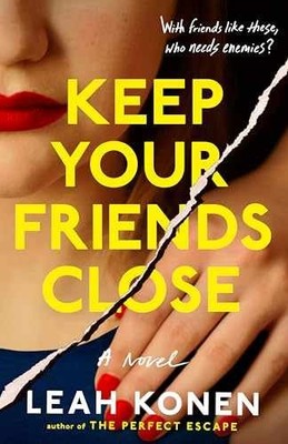Keep Your Friends Close - Paperback, by Konen Leah - Very Good q