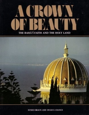 A Crown of Beauty: The Baha'i Faith..., Chance, Hugh E.