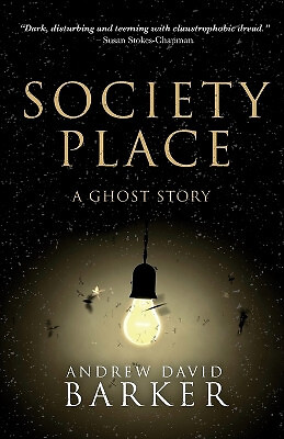 Society Place: A Ghost Story By Andrew David Barker - New Copy - 9781738403103