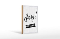 Holzschild Spruch 20X30 Cm Sorry War Extra WeißEs Deko Schild