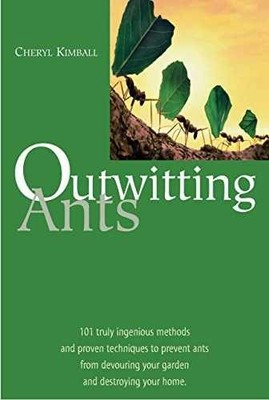 Outwitting Ants: 101 Truly Ingenious - Paperback, by Kimball Cheryl - Very Good