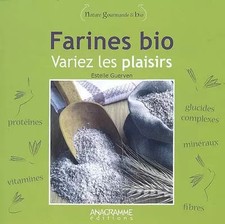 Farines bio variez les plaisirs !, Estelle Guerven